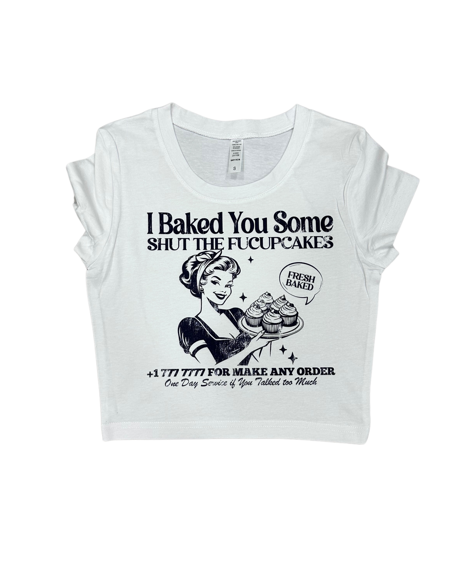 I Baked You Some Shut The Fucupcakes Baby Tee