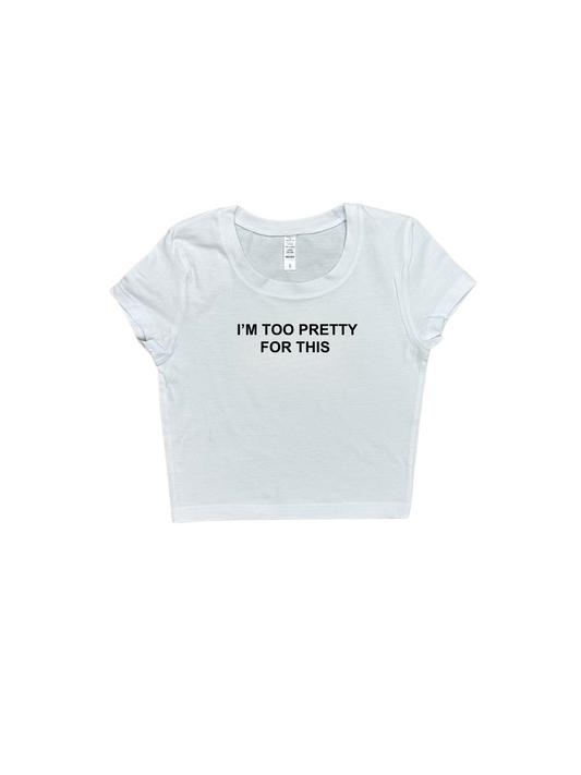 Too Pretty Baby Tee