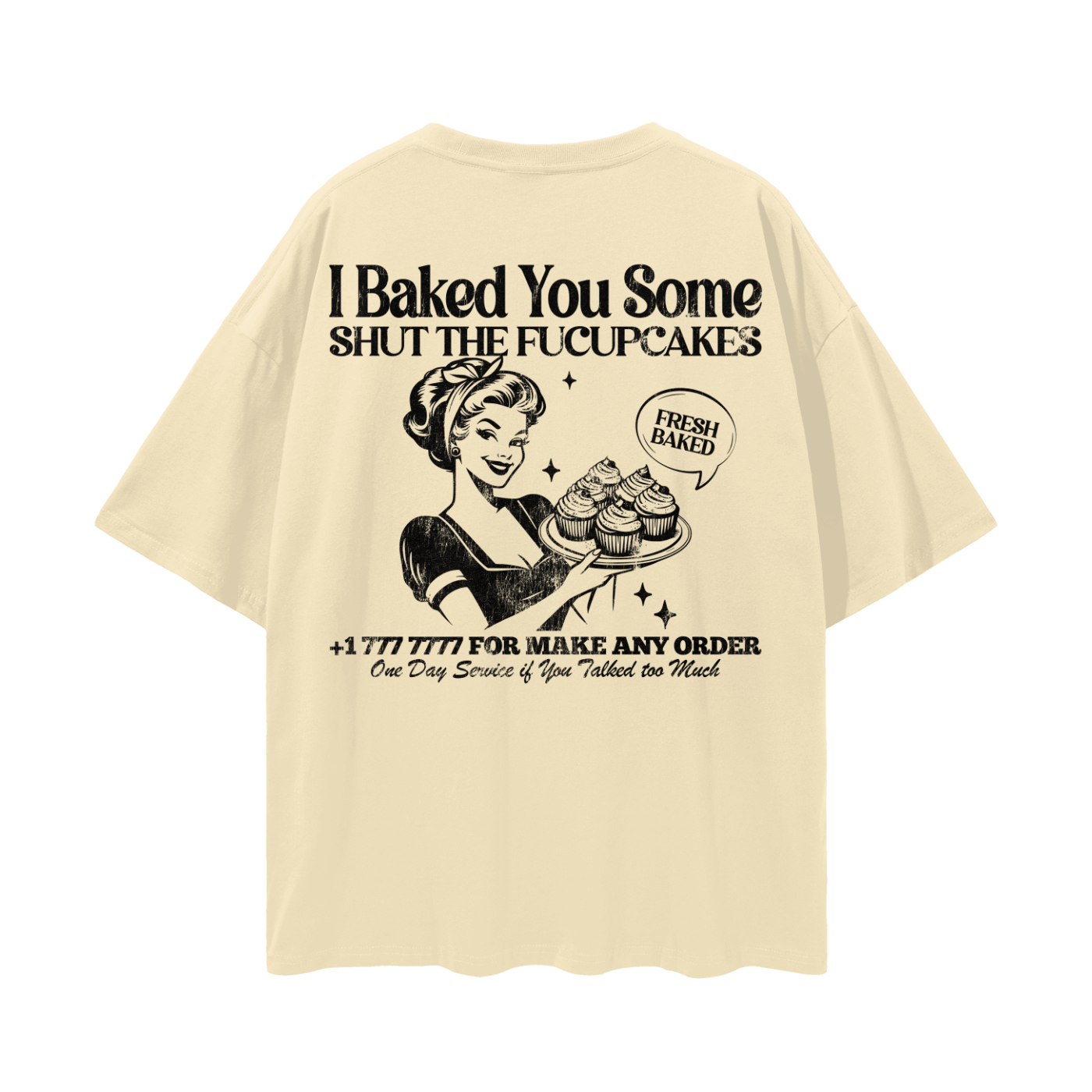 BAKED YOU SOME TEE (FRONT&BACK)