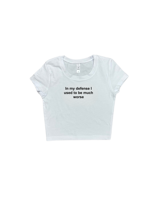 In My Defense I Used To Be Much Worse Baby Tee
