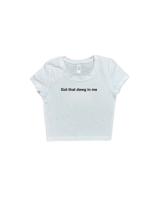 Dawg In Me Baby Tee