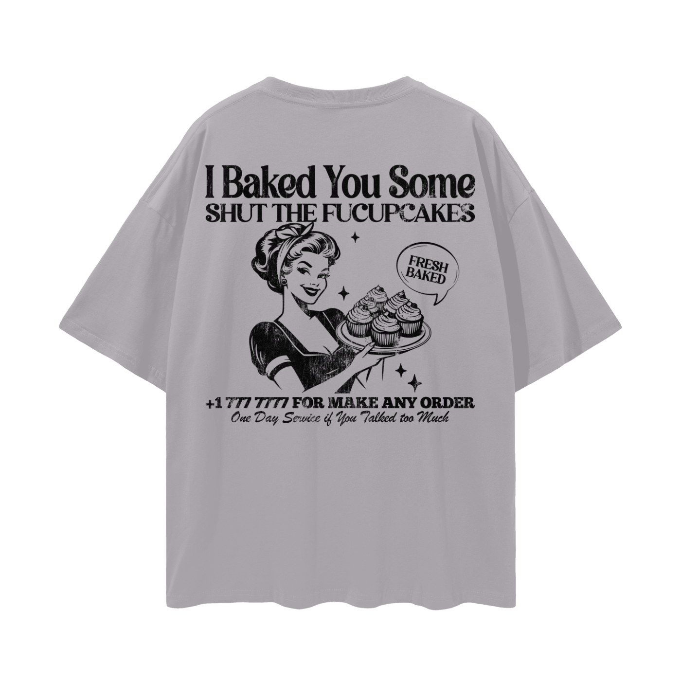 BAKED YOU SOME TEE (FRONT&BACK)